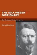 The Max Weber Dictionary: Key Words and Central Concepts