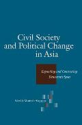 Civil Society and Political Change in Asia: Expanding and Contracting Democratic Space