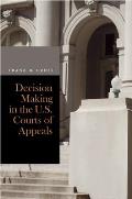 Decision Making in the U.S. Courts of Appeals