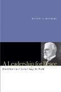A Leadership for Peace: How Edwin Ginn Tried to Change the World