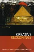 Creative Reckonings: The Politics of Art and Culture in Contemporary Egypt
