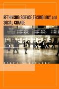 Rethinking Science, Technology, and Social Change