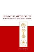 Buddhist Materiality: A Cultural History of Objects in Japanese Buddhism