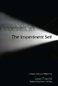 The Impertinent Self: A Heroic History of Modernity