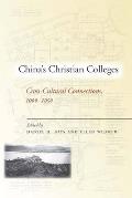China's Christian Colleges: Cross-Cultural Connections, 1900-1950