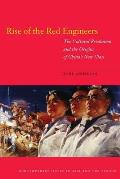 Rise of the Red Engineers: The Cultural Revolution and the Origins of China's New Class