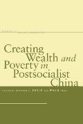 Creating Wealth & Poverty in Postsocialist China