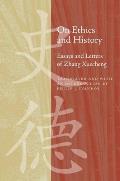 On Ethics and History: Essays and Letters of Zhang Xuecheng