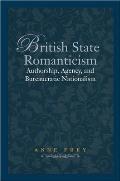 British State Romanticism: Authorship, Agency, and Bureaucratic Nationalism