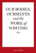 Our Bodies, Ourselves and the Work of Writing