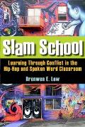Slam School: Learning Through Conflict in the Hip-Hop and Spoken Word Classroom