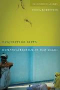Disquieting Gifts: Humanitarianism in New Delhi