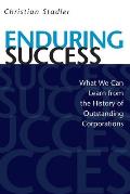 Enduring Success What We Can Learn from the History of Outstanding Corporations