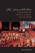 The the Invisible War: Indigenous Devotions, Discipline, and Dissent in Colonial Mexico
