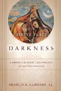 His Hiding Place Is Darkness: A Hindu-Catholic Theopoetics of Divine Absence