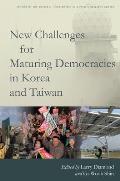 New Challenges for Maturing Democracies in Korea and Taiwan