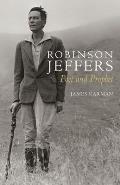 Robinson Jeffers Poet & Prophet