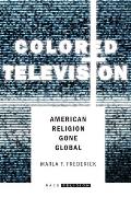 Colored Television: American Religion Gone Global