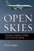 Open Skies Transparency Confidence Building & the End of the Cold War
