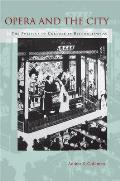 Opera and the City: The Politics of Culture in Beijing, 1770-1900