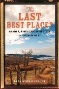 The Last Best Place?: Gender, Family, and Migration in the New West