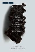 New Demons: Rethinking Power and Evil Today