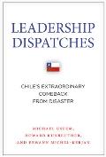 Leadership Dispatches Chiles Extraordinary Comeback from Disaster
