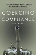 Coercing Compliance: State-Initiated Brute Force in Today's World