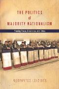 The Politics of Majority Nationalism: Framing Peace, Stalemates, and Crises
