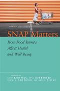 Snap Matters: How Food Stamps Affect Health and Well-Being