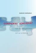 Common Knowledge An Ethnography of Wikipedia
