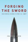 Forging The Sword Doctrinal Change In The U S Army