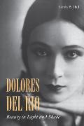 Dolores Del Ro Beauty In Light & Shade