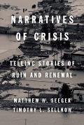 Narratives of Crisis Telling Stories of Ruin & Renewal