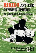 Aikido & the Dynamic Sphere Aikido & the Dynamic Sphere An Illustrated Introduction an Illustrated Introduction