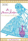 In a Persian Kitchen Favorite Recipes from the Near East