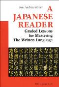 Japanese Reader Graded Lessons for Mastering the Written Language