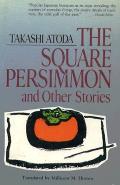 Square Persimmon & Other Stories