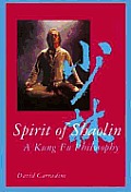 Spirit Of Shaolin A Kung Fu Philosophy