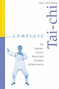 Complete Tai Chi The Definitive Guide to Physical & Emotional Self Improvement