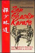 Zen Shaolin Karate The Complete Practi