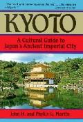 Kyoto A Cultural Guide To Japans Ancient I