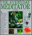 Everyday Meditator A Practical Guide