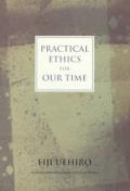 Practical Ethics For Our Time