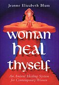 Woman Heal Thyself An Ancient Healing