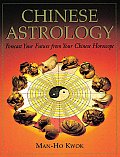 Chinese Astrology Forecast Your Future from Your Chinese Horoscope