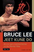 Jeet Kune Do Bruce Lees Commentaries on the Martial Way