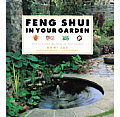 Feng Shui in Your Garden Feng Shui in Your Garden How to Create Harmony in Your Garden How to Create Harmony in Your Garden
