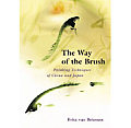 Way of the Brush Painting Techniques of China & Japan
