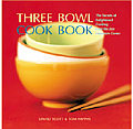 Three Bowl Cookbook The Secrets Of Enlighten
